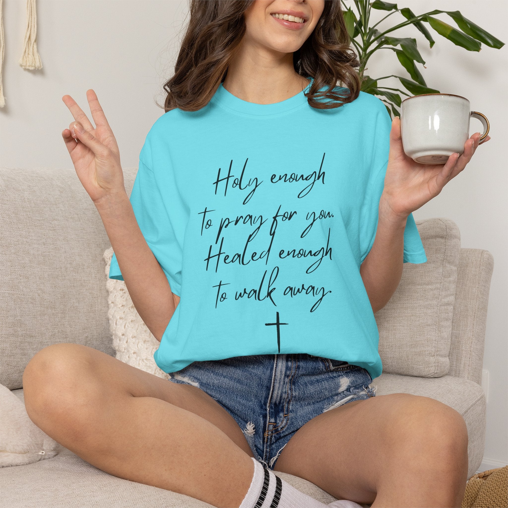 Christian Script T-Shirt – "Holy enough to pray for you, Healed enough to walk away"