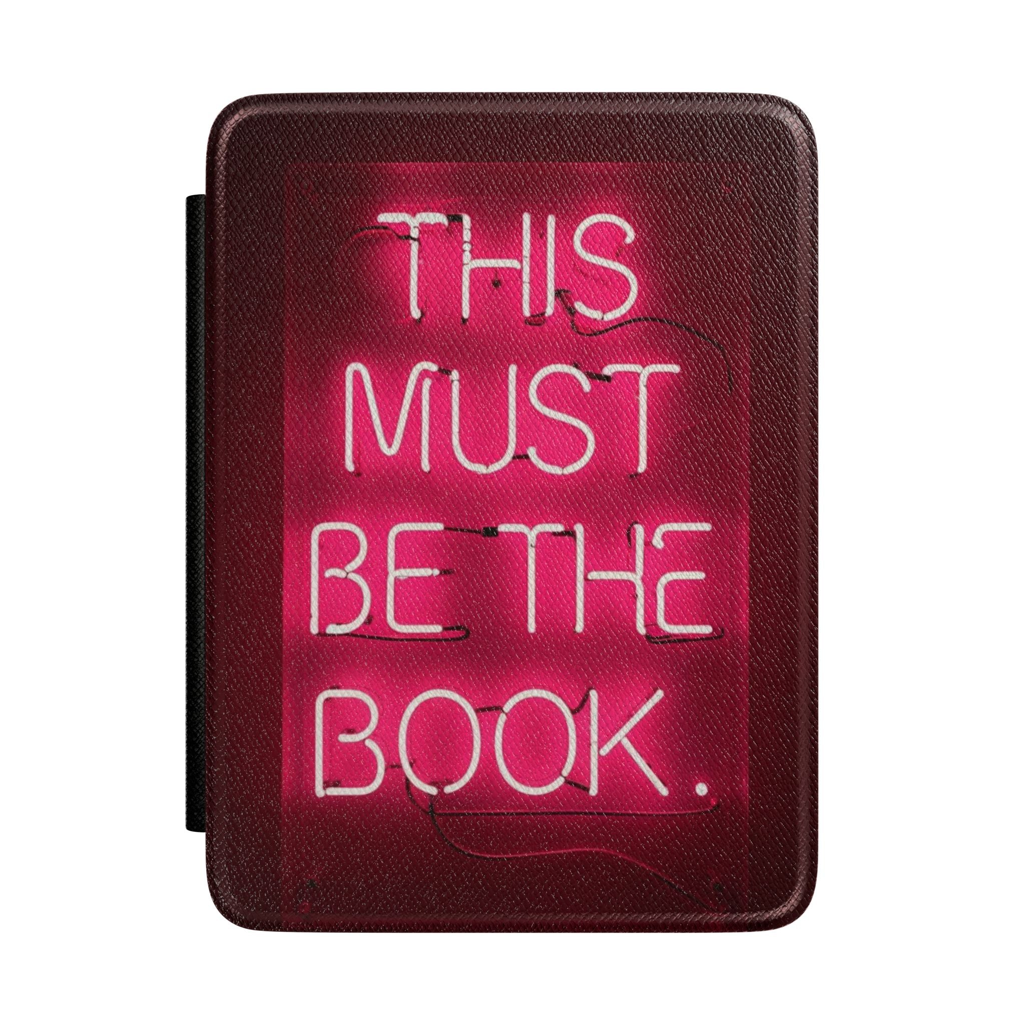 Kindle Case — "This Must Be The Book" Neon Quote E-Reader Cover