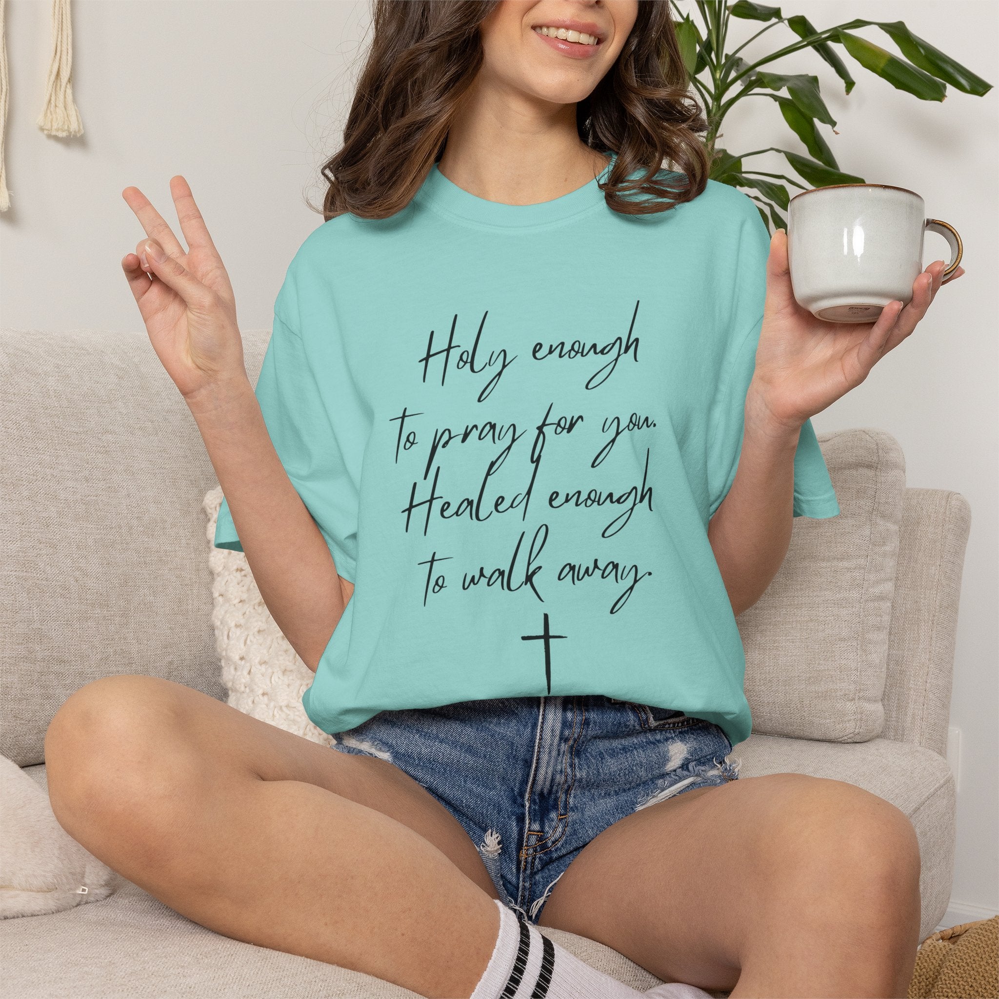Christian Script T-Shirt – "Holy enough to pray for you, Healed enough to walk away"