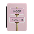 Kindle Case - 'Hoop There It Is' Pink Street Sign E-Reader Cover