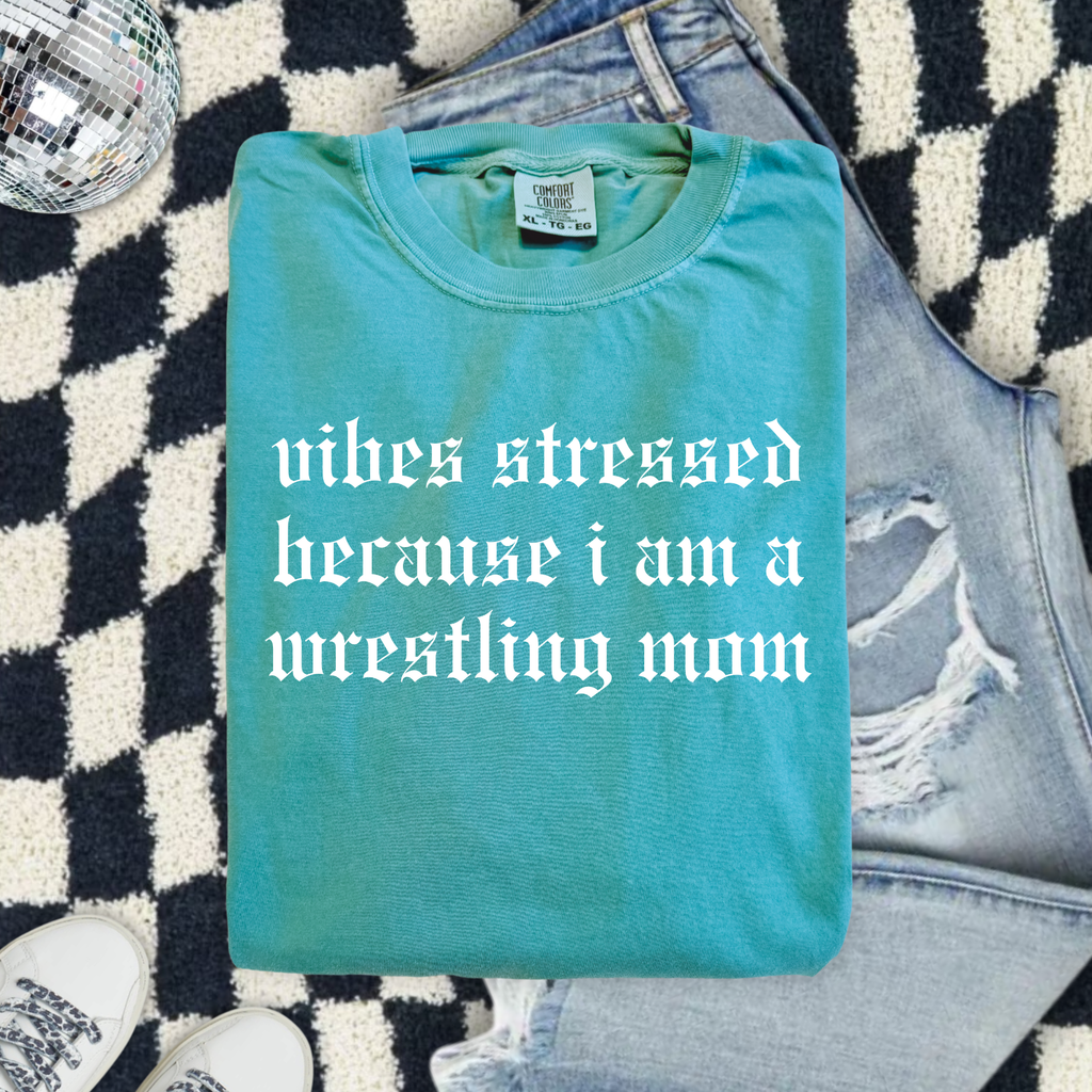 Wrestling Mom Comfort Colors T-Shirt — “Vibes Stressed Because I Am A Wrestling Mom” Graphic Tee