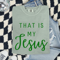 That Is My Jesus Comfort Colors T-Shirt — Christian Faith Graphic Tee