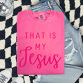 That Is My Jesus Comfort Colors T-shirt — Christian Faith Tee for Women & Men
