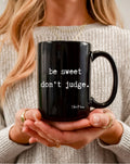 OkieMom Exclusive - “Be Sweet Don’t Judge” 15oz Black Coffee Mug