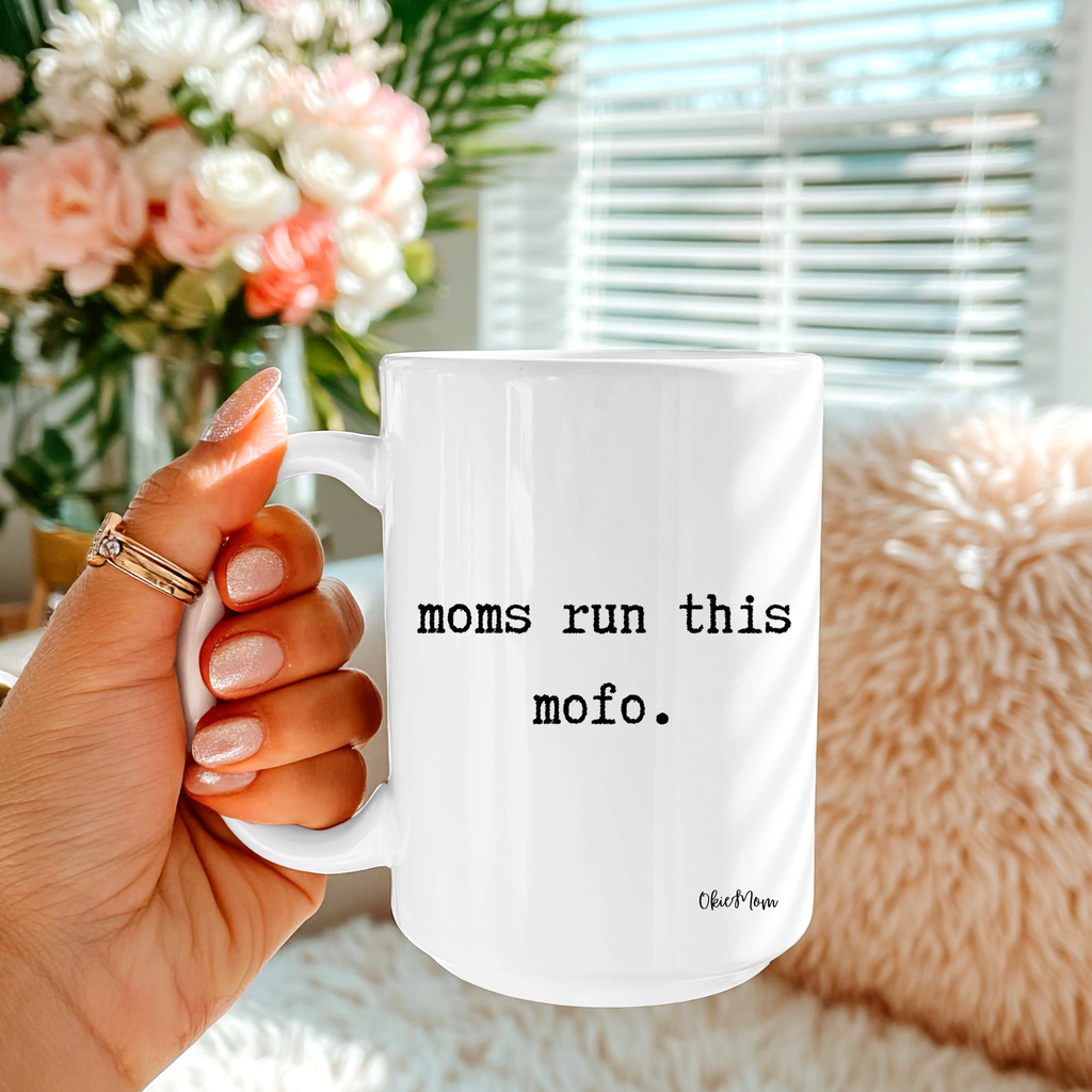OkieMom Exclusive “Moms Runs This”  15oz White Coffee Mug