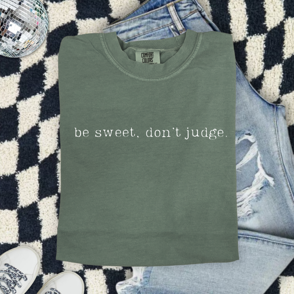 OkieMom Exclusive — "Y'all Be Sweet Don’t Judge" Comfort Colors Tee
