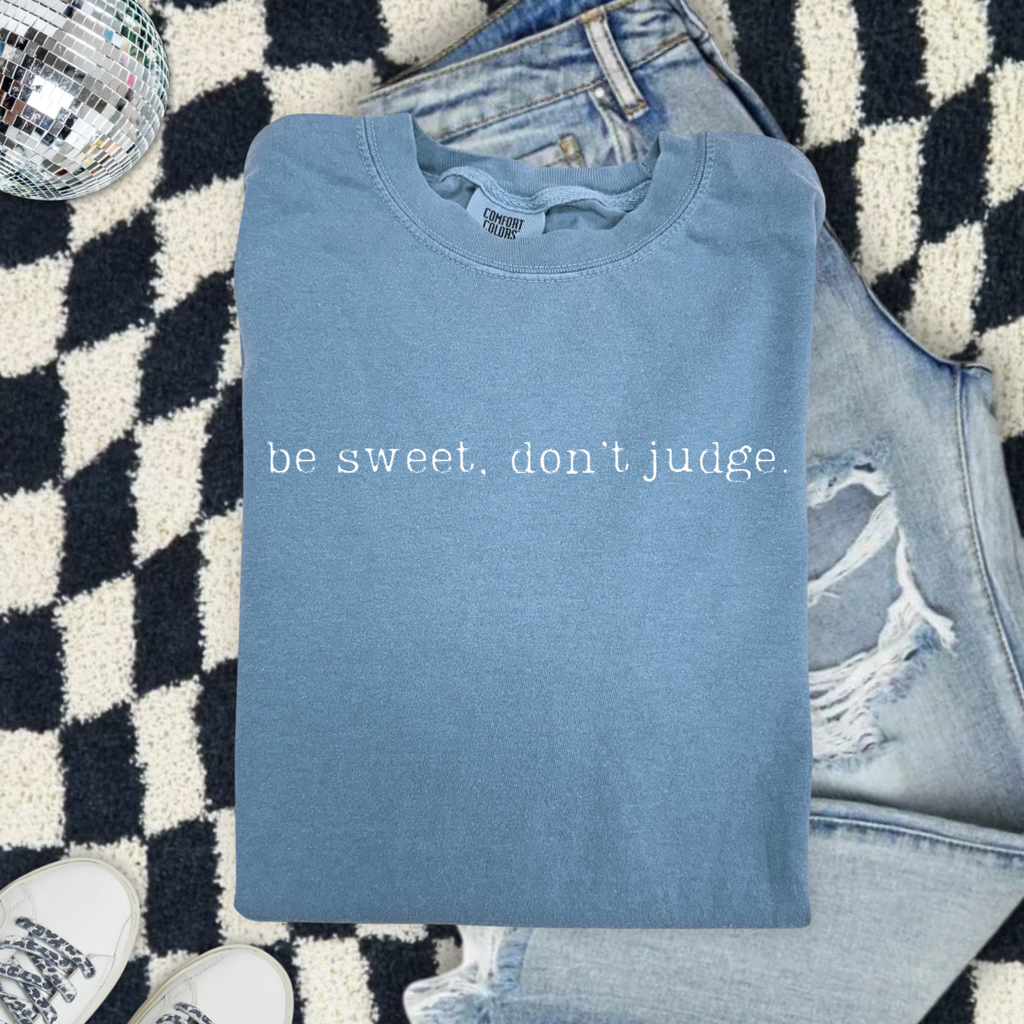 OkieMom Exclusive — "Y'all Be Sweet Don’t Judge" Comfort Colors Tee