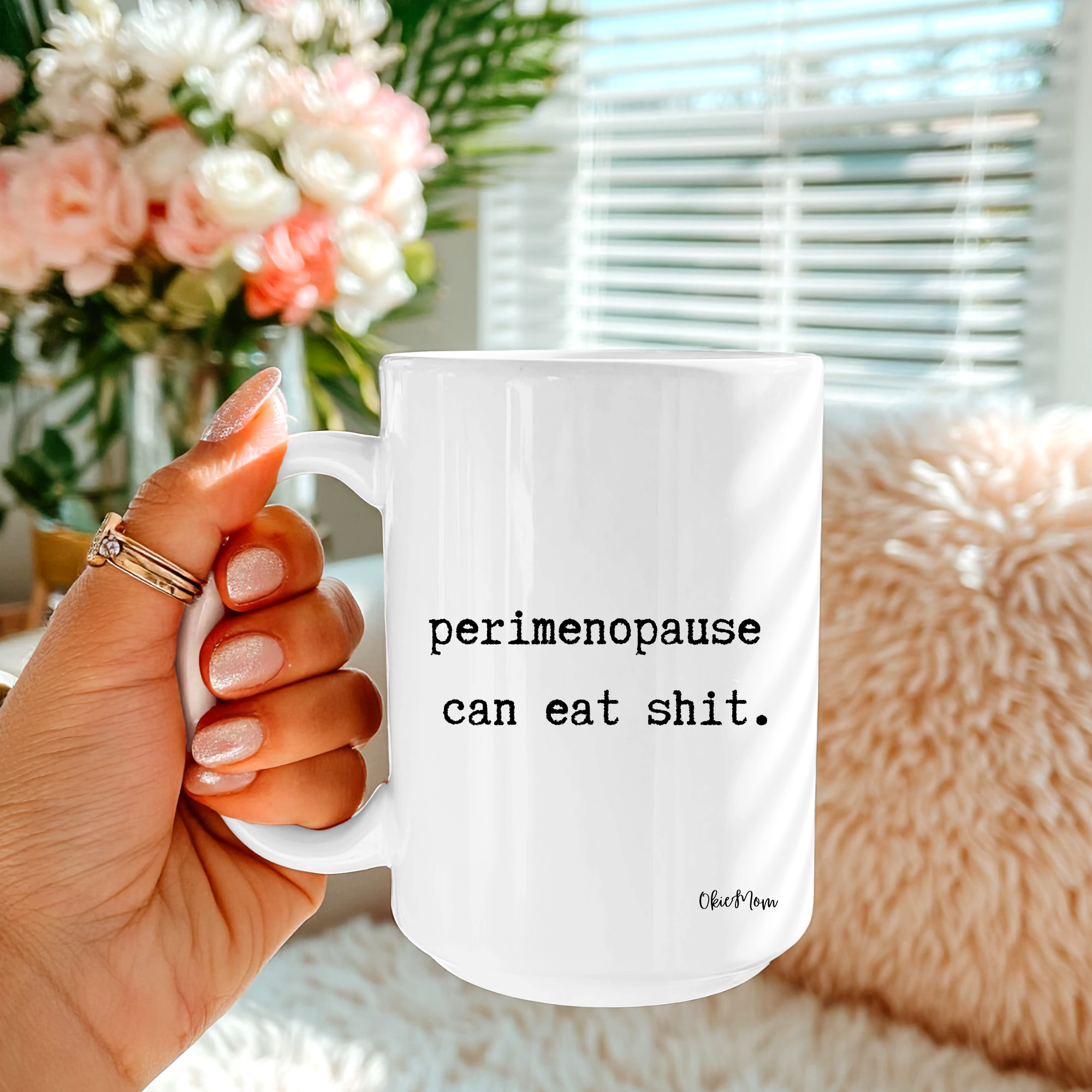 OkieMom Exclusive “Perimenopause Can Eat Shit”  15oz White Coffee Mug