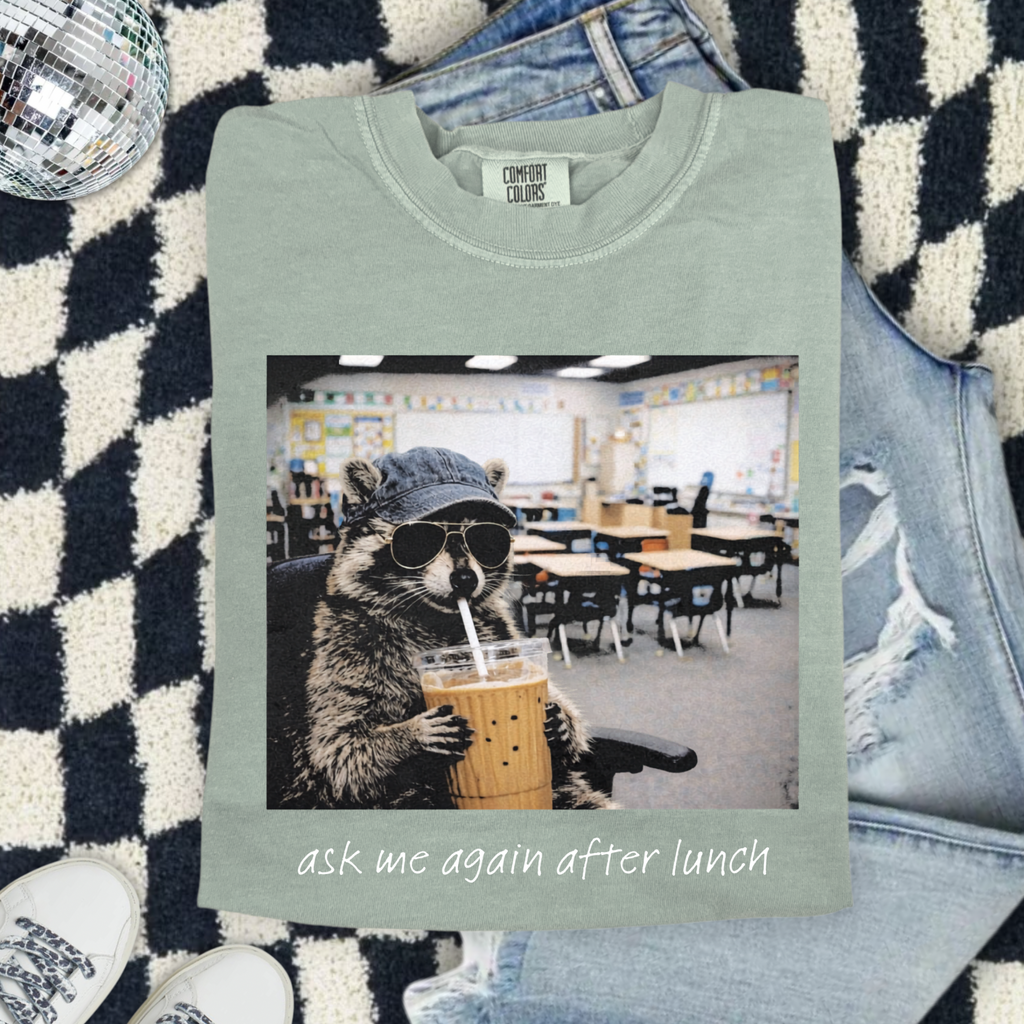 Raccoon T-Shirt — "Ask Me Again After Lunch" Casual Tee
