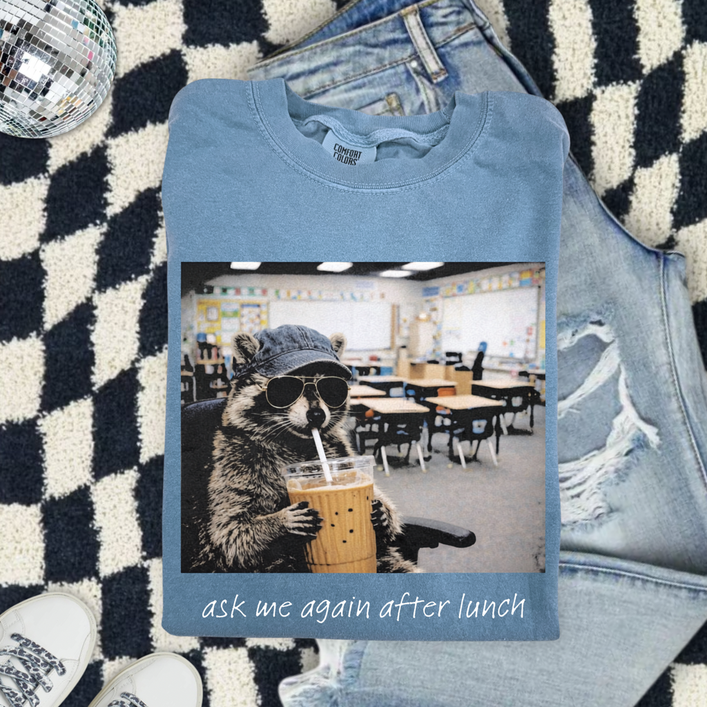 Raccoon T-Shirt — "Ask Me Again After Lunch" Casual Tee