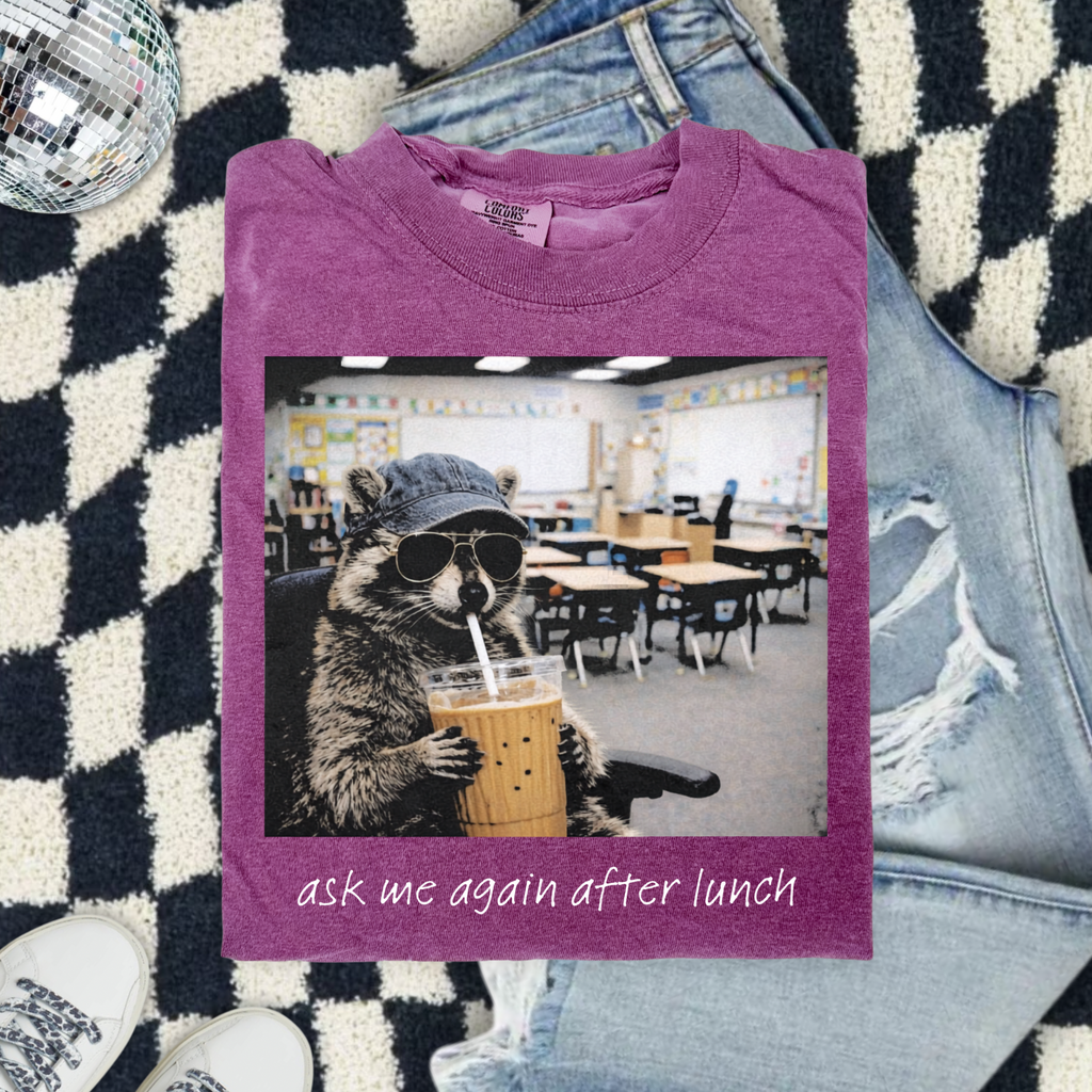 Raccoon T-Shirt — "Ask Me Again After Lunch" Casual Tee