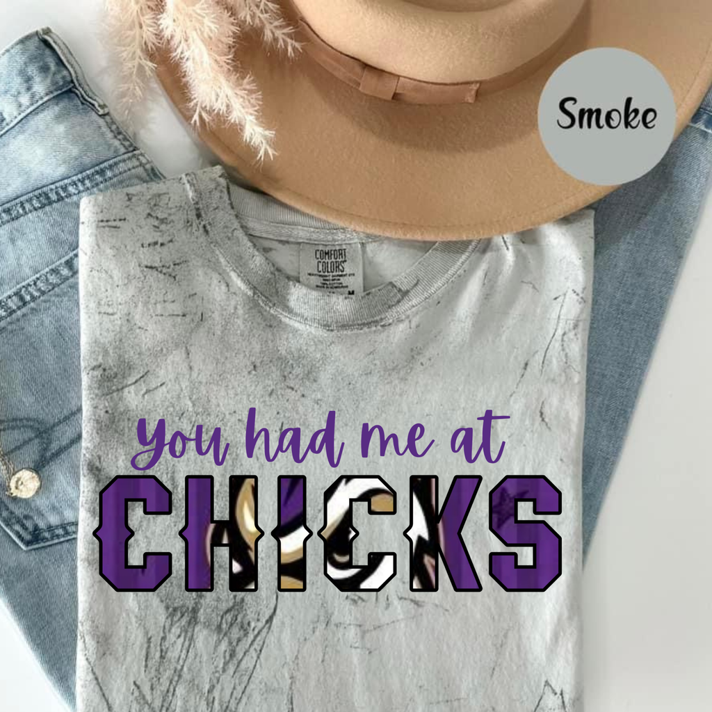 You Had Me at CHICKS T-Shirt