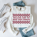 Crewneck Sweatshirt — "Helluva Day to Wear Tiger Crimson" Checkerboard Pullover