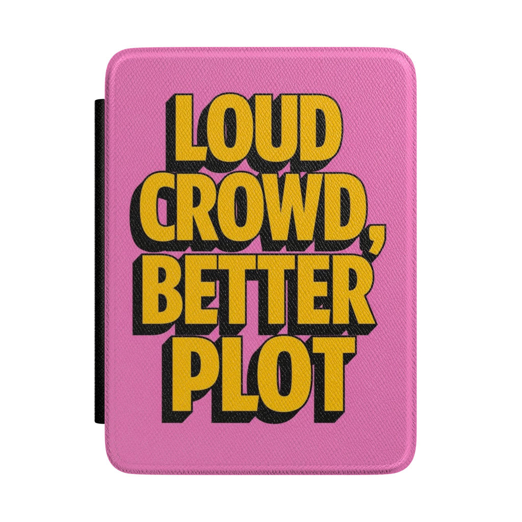 Kindle Case — "Loud Crowd, Better Plot" Bold Retro Typography eReader Cover