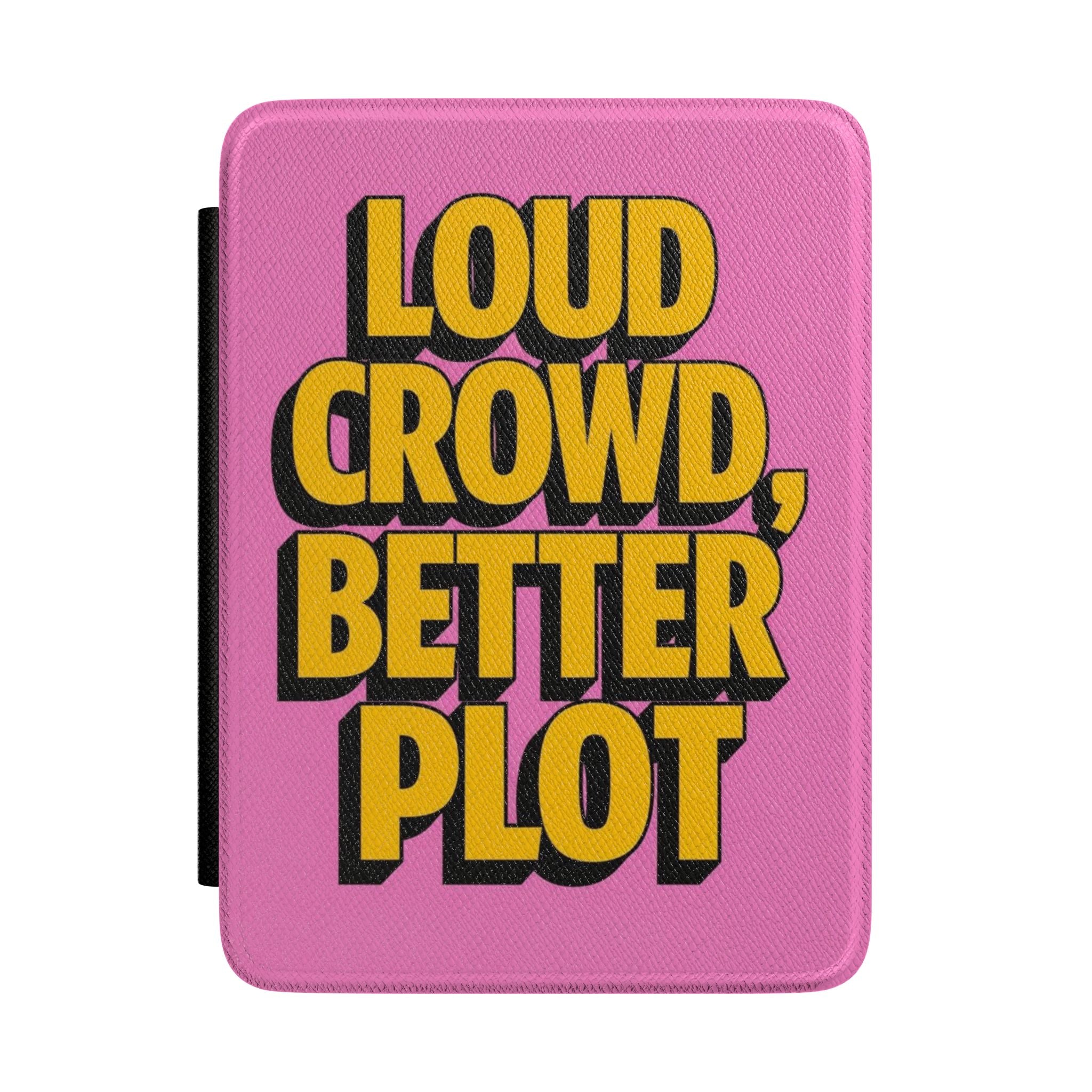 Kindle Case — "Loud Crowd, Better Plot" Bold Retro Typography eReader Cover