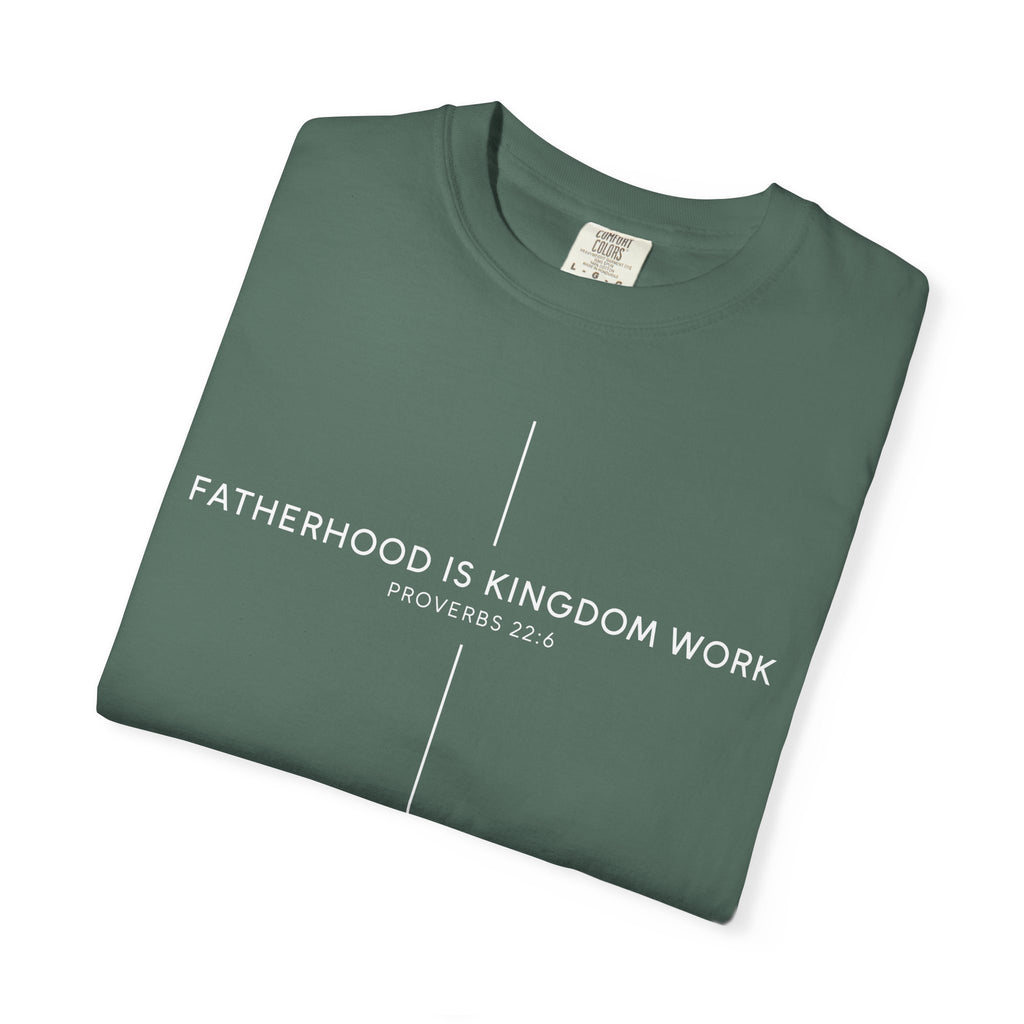 Fatherhood Is Kingdom Work T-Shirt — Christian Dad Tee (Proverbs 22:6)