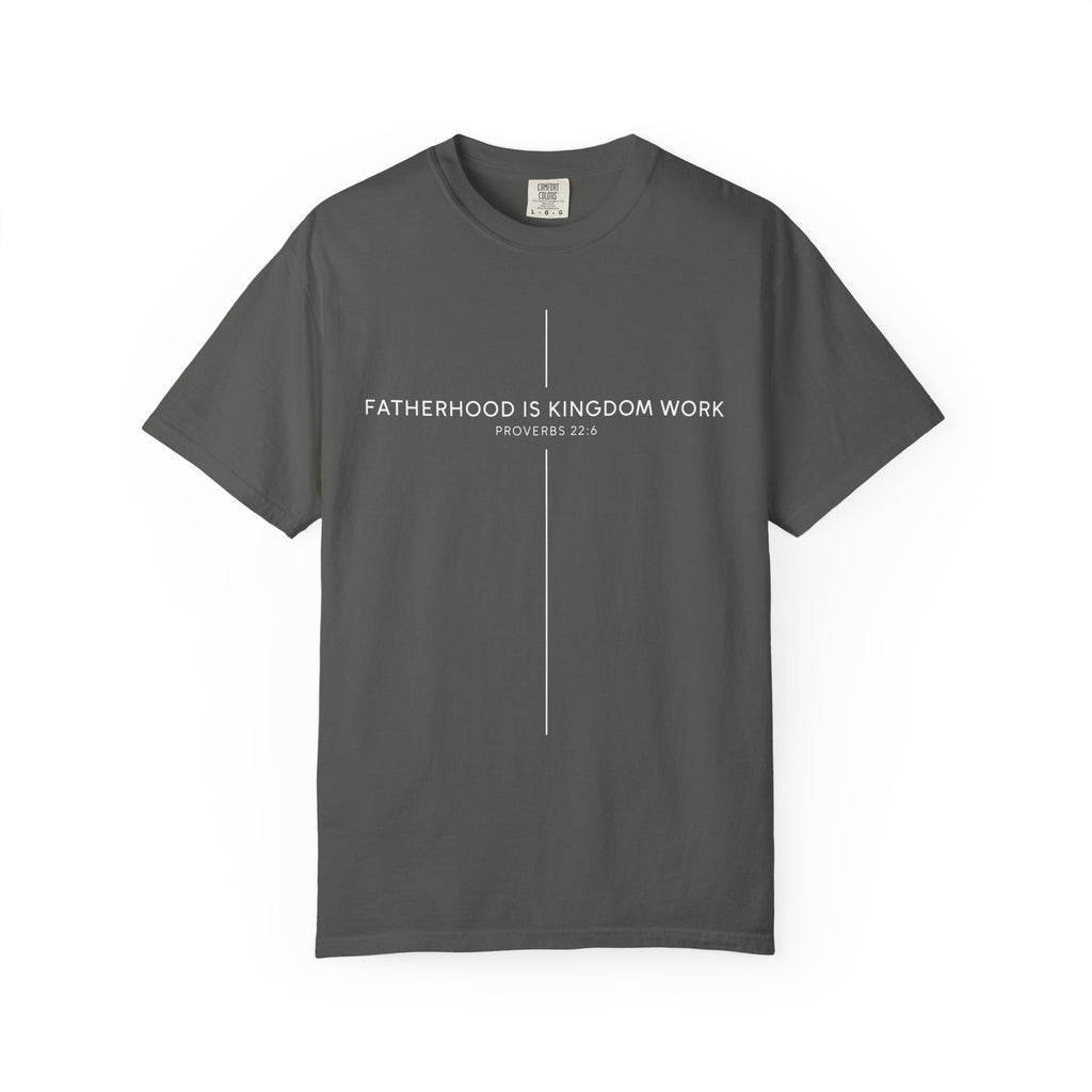 Fatherhood Is Kingdom Work T-Shirt — Christian Dad Tee (Proverbs 22:6)