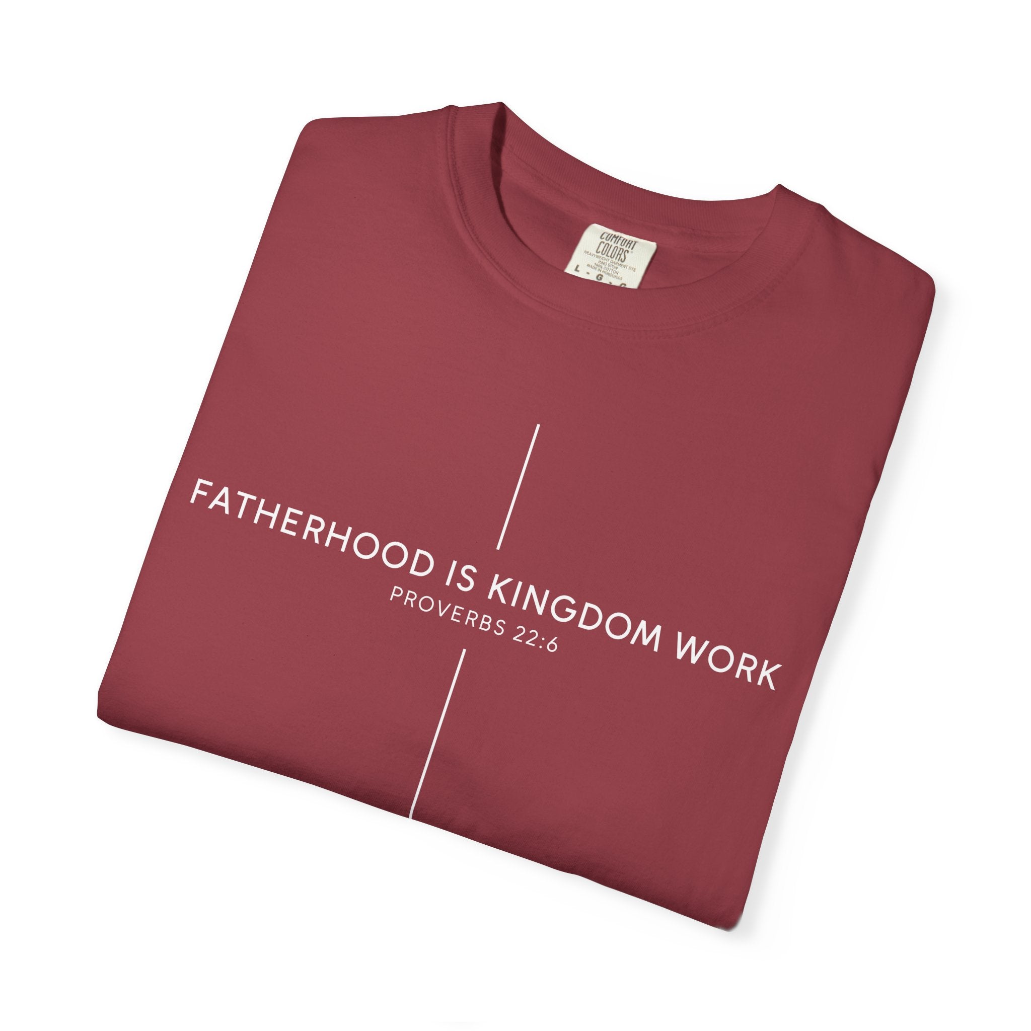 Fatherhood Is Kingdom Work T-Shirt — Christian Dad Tee (Proverbs 22:6)