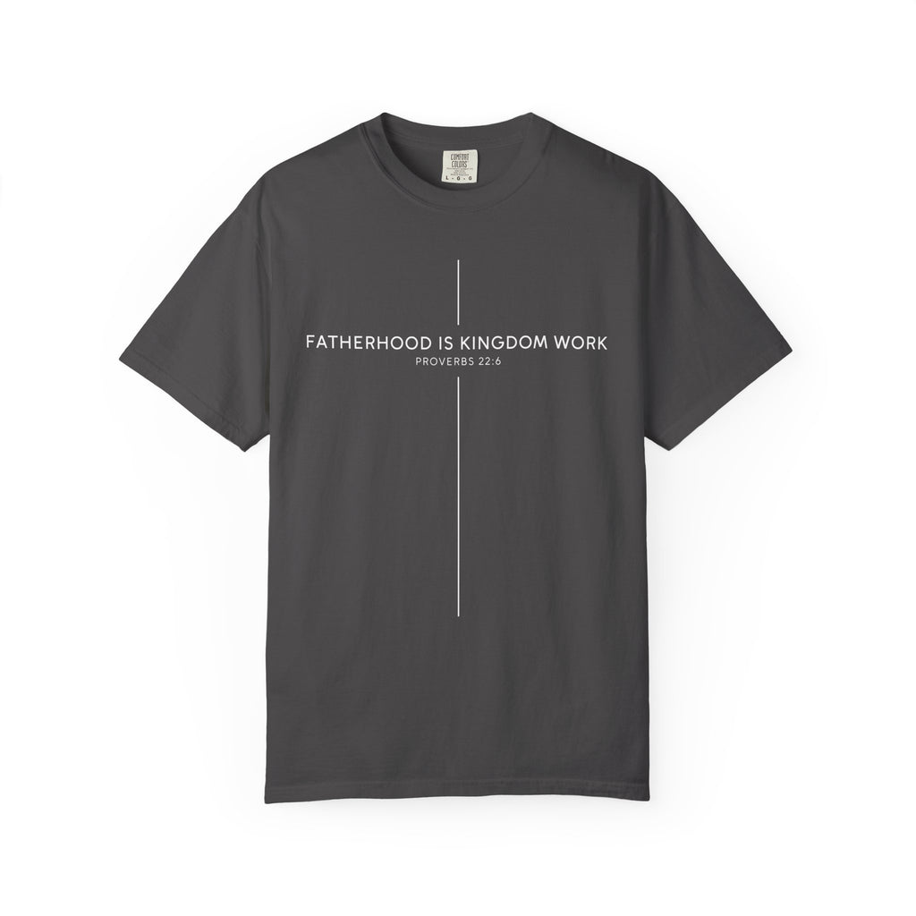 Fatherhood Is Kingdom Work T-Shirt — Christian Dad Tee (Proverbs 22:6)