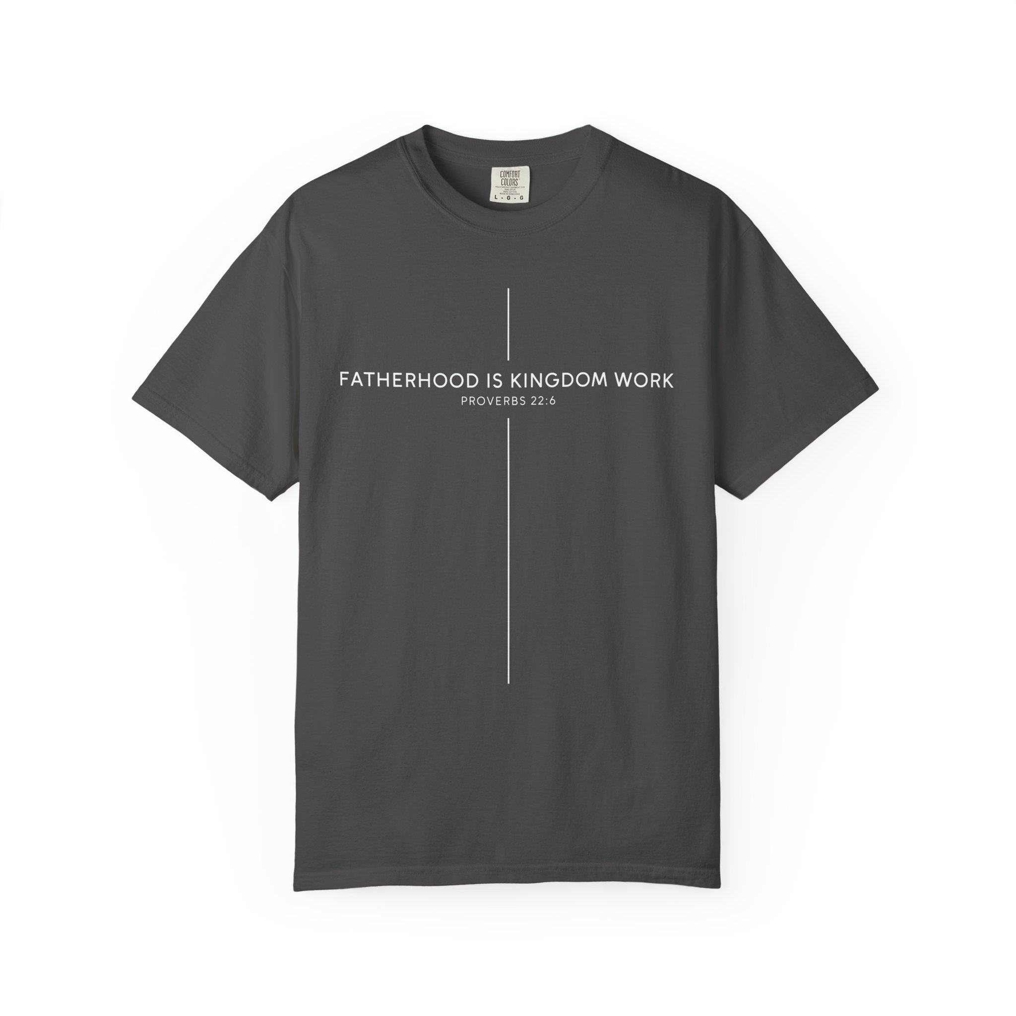 Fatherhood Is Kingdom Work T-Shirt — Christian Dad Tee (Proverbs 22:6)