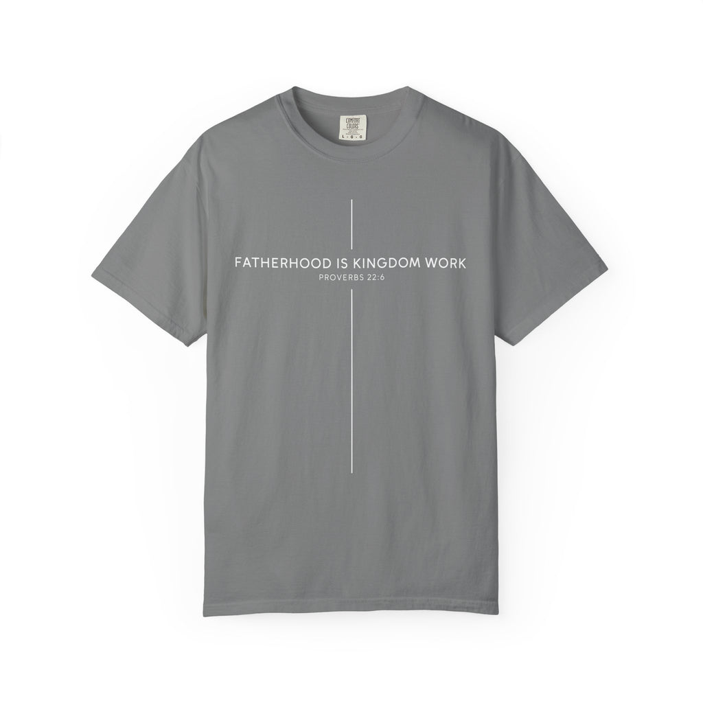 Fatherhood Is Kingdom Work T-Shirt — Christian Dad Tee (Proverbs 22:6)
