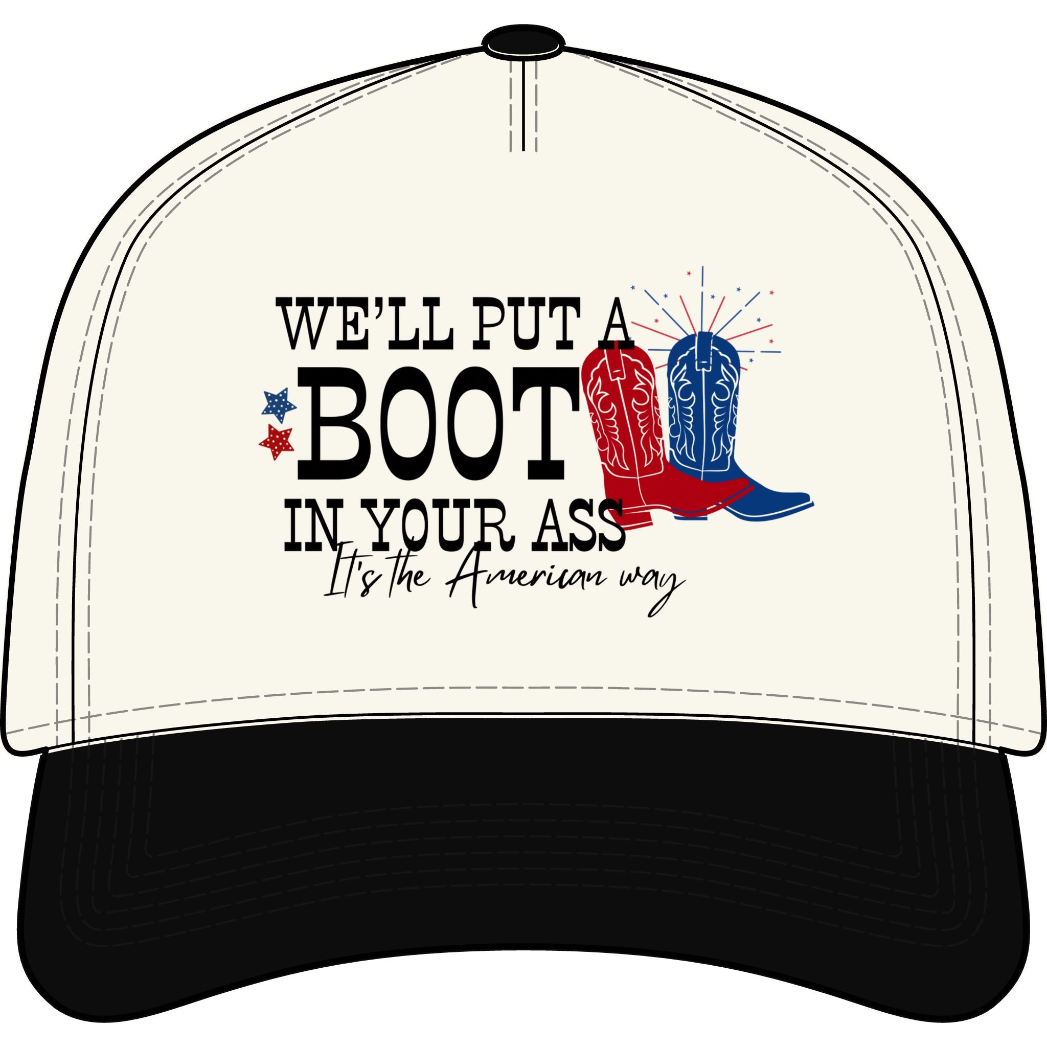 We'll Put a Boot In Your Ass Baseball Cap — Patriotic Cowboy Hat
