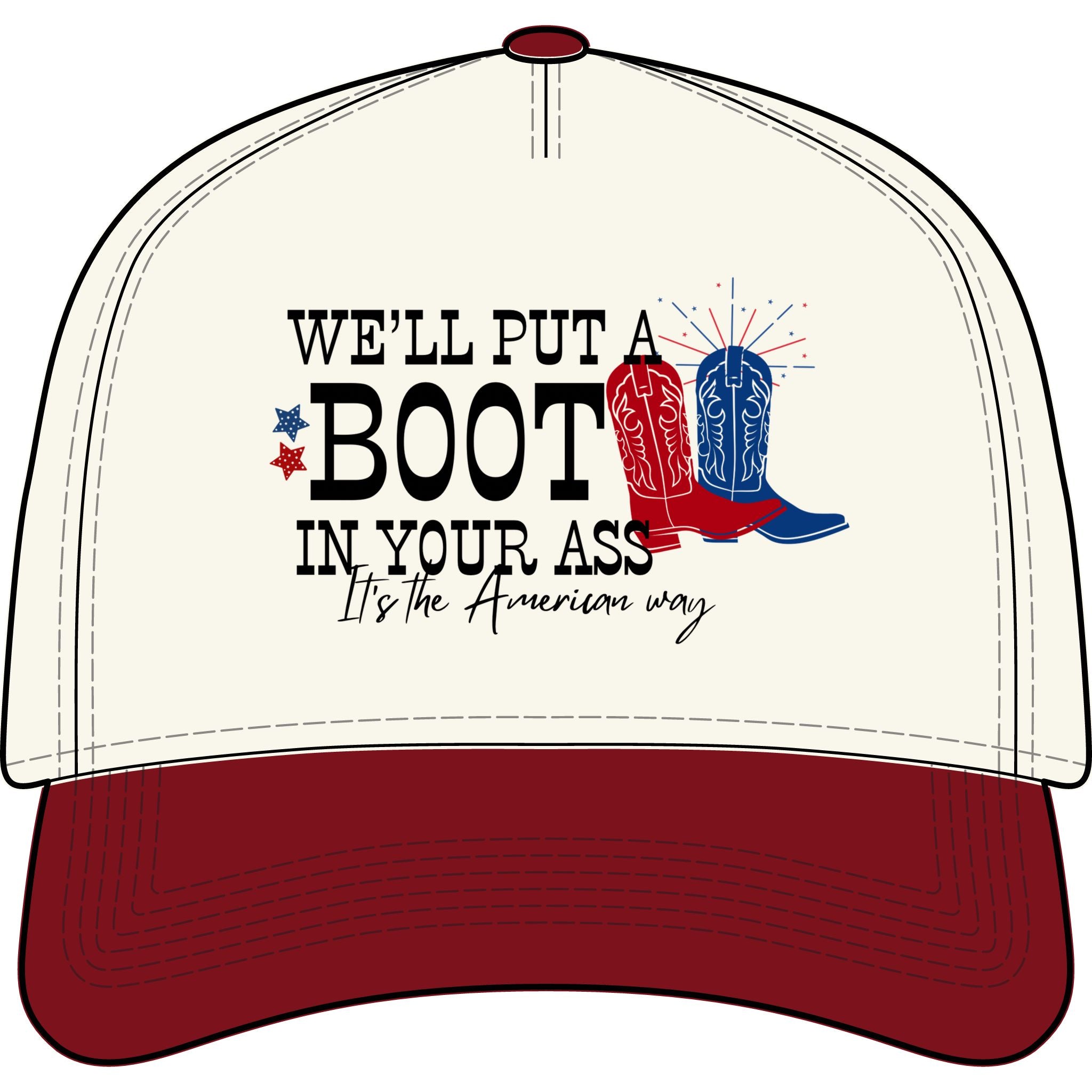 We'll Put a Boot In Your Ass Baseball Cap — Patriotic Cowboy Hat