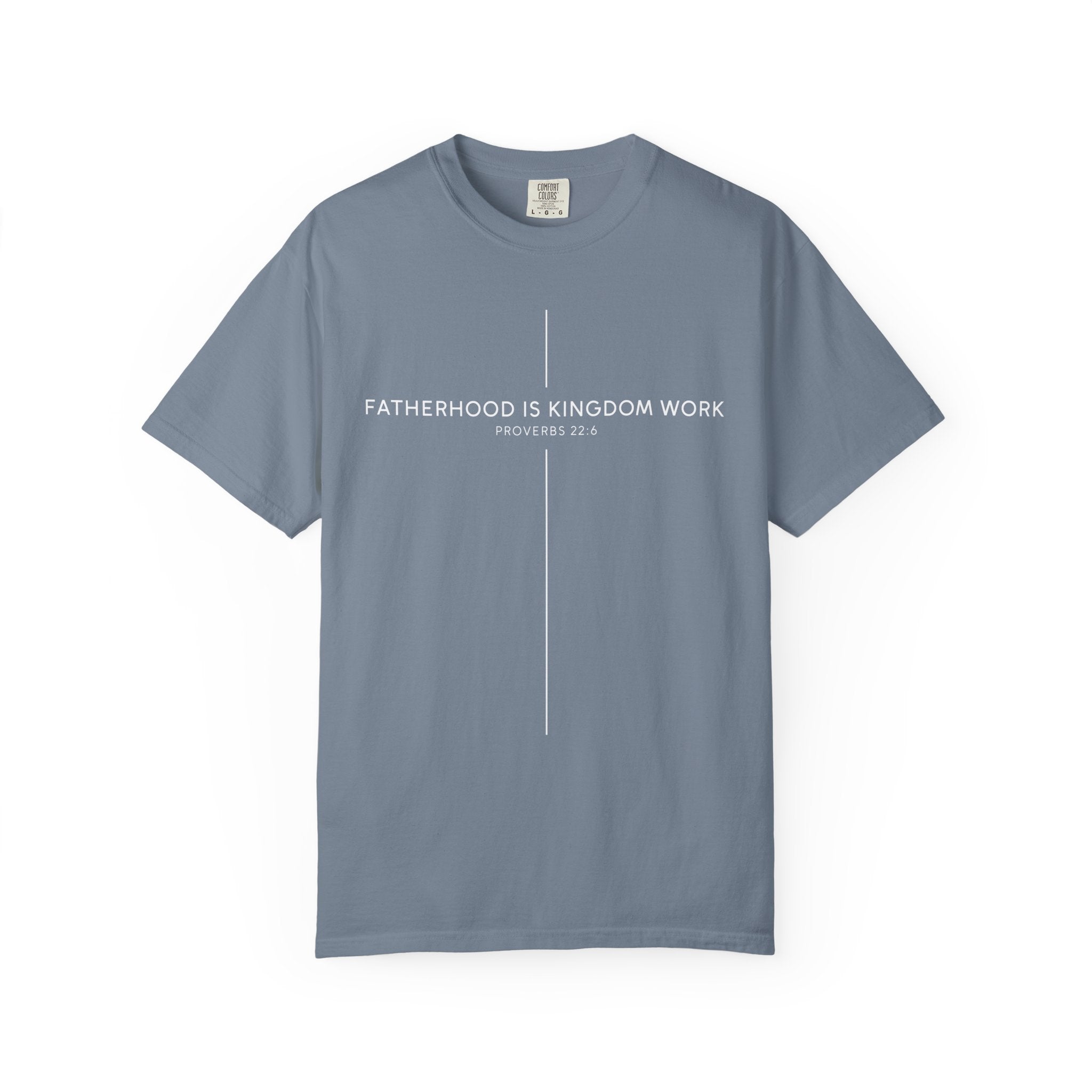 Fatherhood Is Kingdom Work T-Shirt — Christian Dad Tee (Proverbs 22:6)