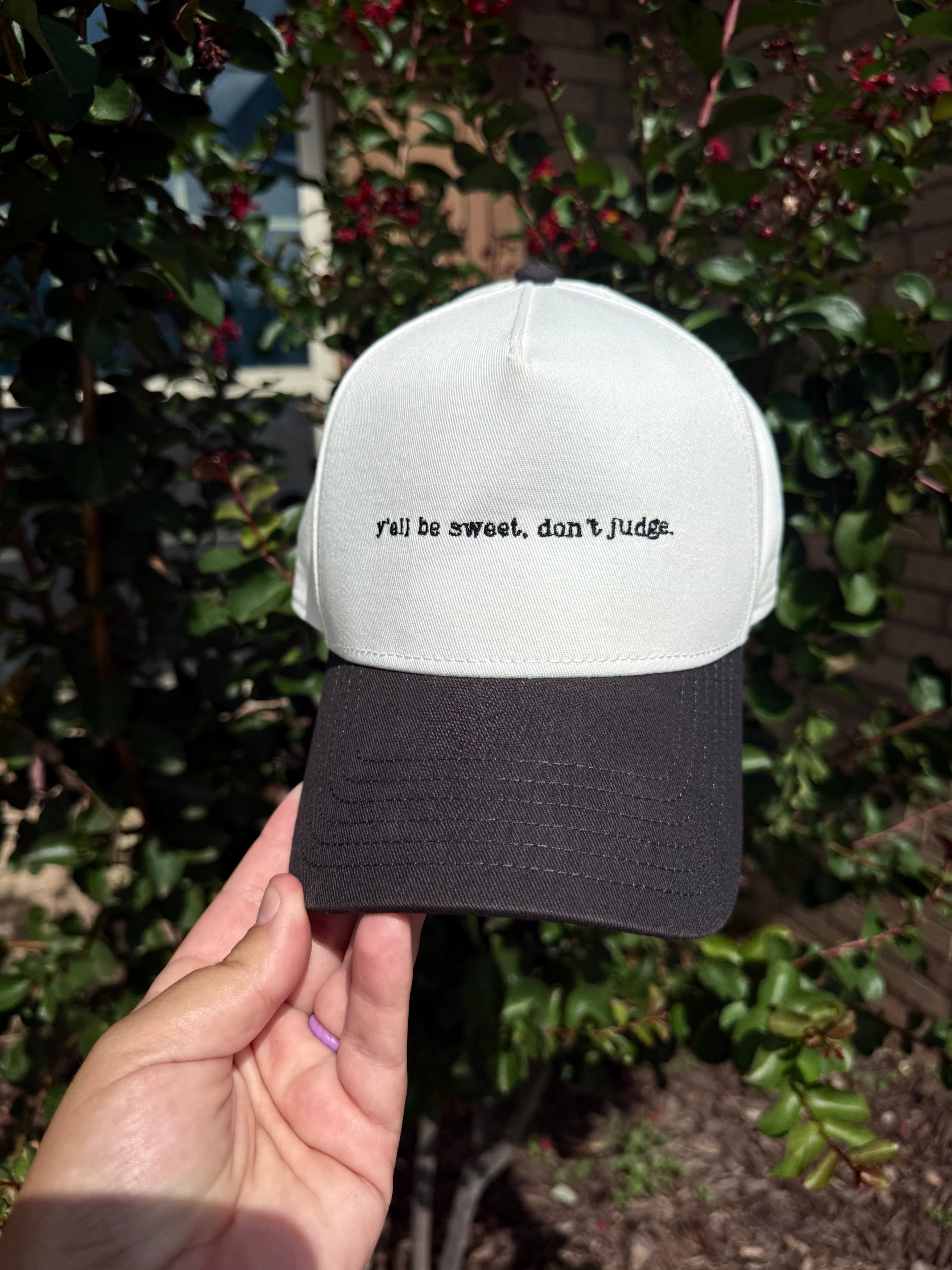 OkieMomLife Exclusive— "y'all be sweet. don't judge." Embroidered AS Colour Hat
